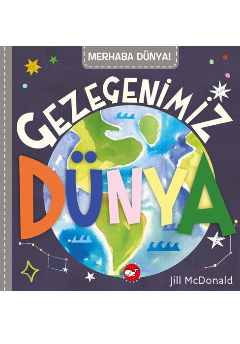 Merhaba Dünya - Gezegenimiz Dünya