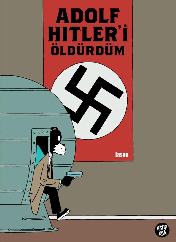 Adolf Hitleri Öldürdüm